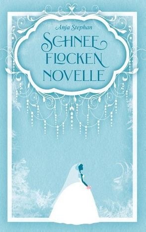 Schneeflockennovelle von Stephan,  Anja