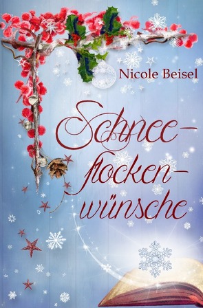 Schneeflockenwünsche von Beisel,  Nicole