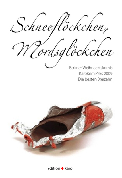 Schneeflöckchen, Mordsglöckchen von Berg,  Lothar, Bußmer,  Axel, Galen,  Sarah Fiona, Hähnel,  Brigitte, Joanowitsch,  Katharina, Mann,  Sunil, Nouns,  Petra, Ramlow,  Heidi, Rath,  Jürgen, Rosalski,  Josefine, Rüster,  Susanne, Starzner,  Reinhard Georg, Werner,  Julia