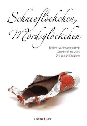 Schneeflöckchen, Mordsglöckchen von Berg,  Lothar, Bußmer,  Axel, Galen,  Sarah Fiona, Hähnel,  Brigitte, Joanowitsch,  Katharina, Mann,  Sunil, Nouns,  Petra, Ramlow,  Heidi, Rath,  Jürgen, Rosalski,  Josefine, Rüster,  Susanne, Starzner,  Reinhard Georg, Werner,  Julia