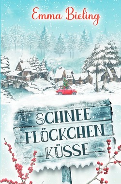 Schneeflöckchenküsse von Bieling,  Emma