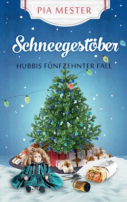 Schneegestöber – Hubbis fünfzehnter Fall von Mester,  Pia