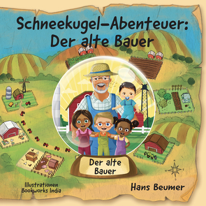 Schneekugel-Abenteuer: Der alte Bauer von Beumer,  Hans