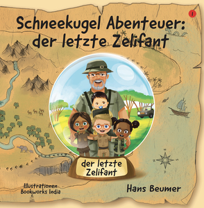 Schneekugel Abenteuer: der letzte Zelifant von Beumer,  Hans