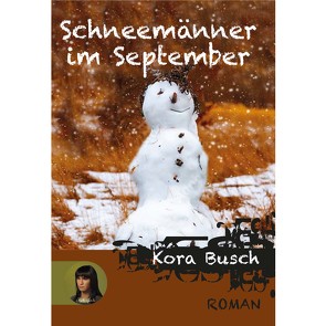 Schneemänner im September von Busch,  Kora