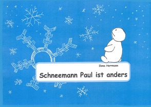 Schneemann Paul ist anders von Herrmann,  Ilona, Herrmann,  Samantha