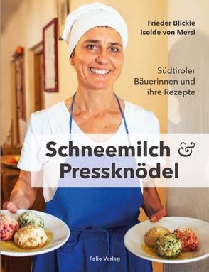 Schneemilch und Pressknödel von Blickle,  Frieder, Mersi,  Isolde von