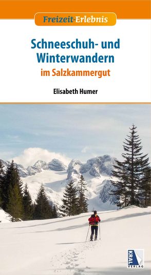 Schneeschuh- und Winterwandern im Salzkammergut von Humer,  Elisabeth