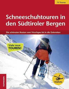 Schneeschuhtouren in den Südtiroler Bergen von Athesia.Tappeiner.Verlag