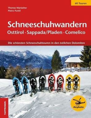 Schneeschuhwandern Ostirol – Sappada/Pladen – Comelico von Mariacher,  Thomas, Puntil,  Pietro