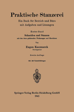 Schneiden und Stanzen mit den dazu gehörenden Werkzeugen und Maschinen von Kaczmarek,  Eugen