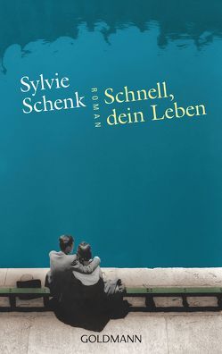 Schnell, dein Leben von Schenk,  Sylvie