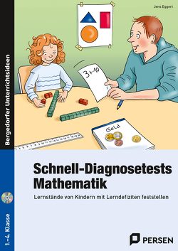 Schnell-Diagnosetests: Mathematik 1.-4. Klasse von Eggert,  Jens