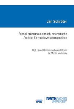 Schnell drehende elektrisch-mechanische Antriebe für mobile Arbeitsmaschinen von Schröter,  Jan