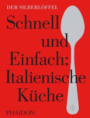 Schnell & Einfach. Italienische Küche