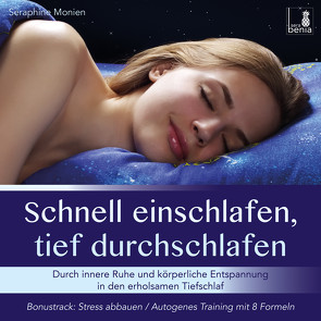 Schnell einschlafen, tief durchschlafen – Einschlafmeditation CD {inkl. Autogenes Training zum Stress Abbauen} gegen Schlafstörung von Monien,  Seraphine