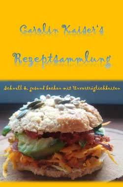 Schnell & gesund kochen mit Unverträglichkeiten von Kaiser,  Carolin