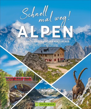 Schnell mal weg! Alpen von Blechschmidt,  Gotlind Dr., Pröttel,  Michael, Wedl,  Hans-Peter