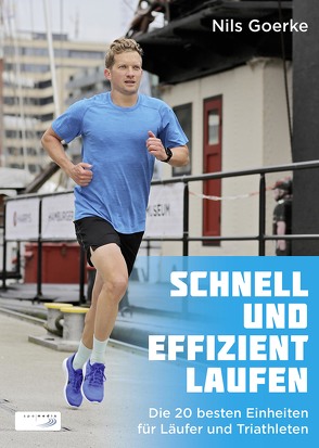 Schnell und effizient laufen von Goerke,  Nils