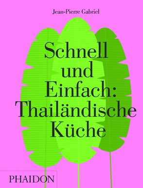 Schnell und Einfach: Thailändische Küche von Gabriel,  Jean-Pierre