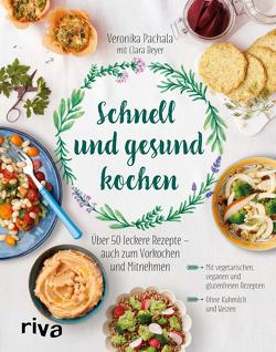 Schnell und gesund kochen von Pachala,  Veronika