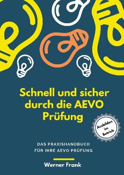 Schnell und sicher durch die AEVO Prüfung von Frank,  Werner