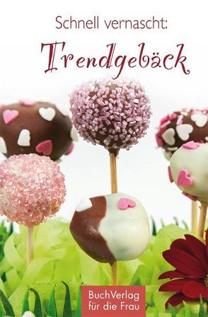 Schnell vernascht: Trendgebäck von Ruff,  Carola