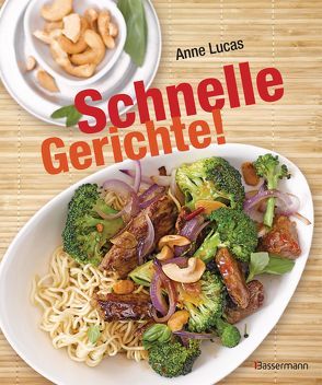 Schnelle Gerichte! von Lucas,  Anne