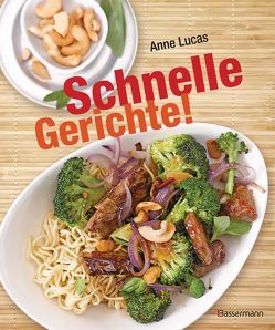 Schnelle Gerichte! von Lucas,  Anne