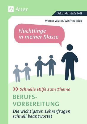 Schnelle Hilfe zum Thema Berufsvorbereitung von Trieb,  Winfried, Wiater,  Werner