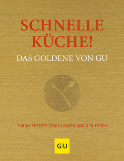 Schnelle Küche! Das Goldene von GU von Andreas,  Adriane