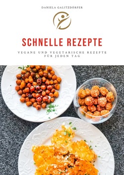 Schnelle Rezepte von Galitzdörfer,  Daniela