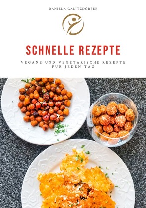 Schnelle Rezepte von Galitzdörfer,  Daniela