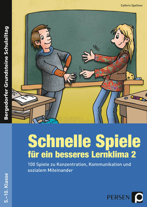 Schnelle Spiele für ein besseres Lernklima 2 von Spellner,  Cathrin