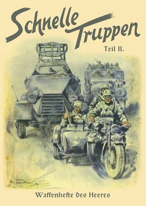 Schnelle Truppen: Kradschützen, Panzerspäher, Radfahrer, Reiter von Oberkommando des Heeres