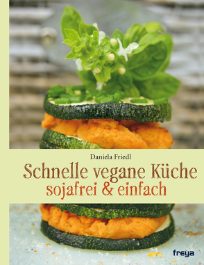 Schnelle vegane Küche von Friedl,  Daniela