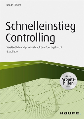 Schnelleinstieg Controlling – inkl. Arbeitshilfen online von Binder,  Ursula