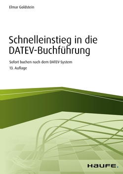 Schnelleinstieg in die DATEV-Buchführung von Goldstein,  Elmar