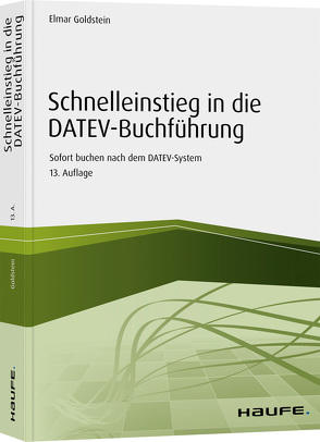 Schnelleinstieg in die DATEV-Buchführung von Goldstein,  Elmar