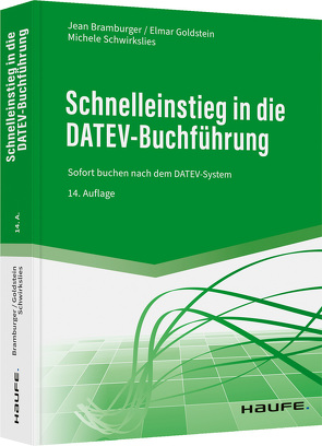 Schnelleinstieg in die DATEV-Buchführung von Bramburger,  Jean, Goldstein,  Elmar, Schwirkslies,  Michele