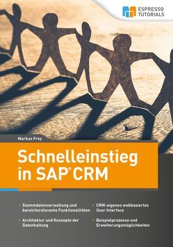 Schnelleinstieg in SAP CRM von Frey,  Markus