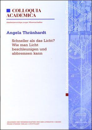 Schneller als das Licht? Wie man Licht beschleunigen und abbremsen kann von Thränhardt,  Angela