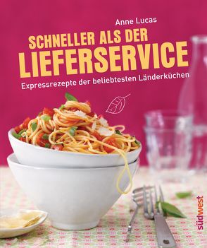 Schneller als der Lieferservice! von Lucas,  Anne