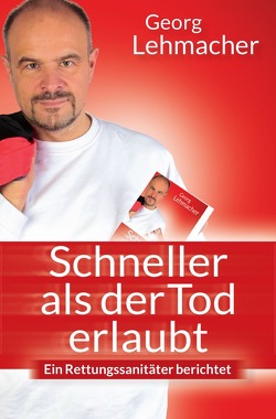 Schneller als der Tod erlaubt von Lehmacher,  Georg