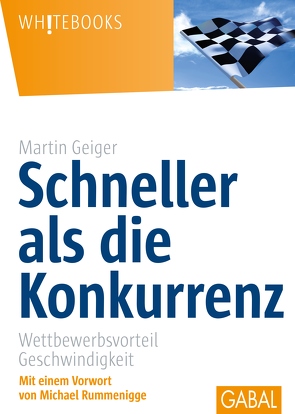 Schneller als die Konkurrenz von Geiger,  Martin, Rummenigge,  Michael