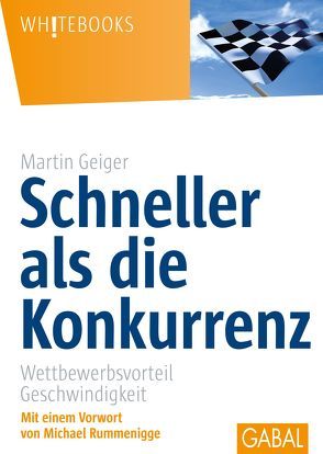 Schneller als die Konkurrenz von Geiger,  Martin, Rummenigge,  Michael