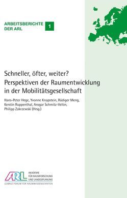 Schneller, öfter, weiter? Perspektiven der Raumentwicklungin der Mobilitätsgesellschaft von Hege,  Hans-Peter, Knapstein,  Yvonne, Meng,  Rüdiger, Ruppenthal,  Kerstin, Schmitz-Veltin,  Ansgar, Zakrzewski ,  Philipp