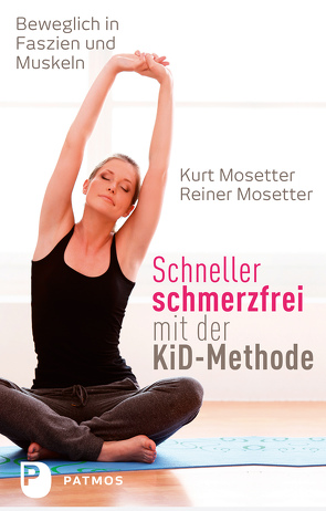 Schneller schmerzfrei mit der KiD-Methode von Mosetter,  Kurt, Mosetter,  Reiner