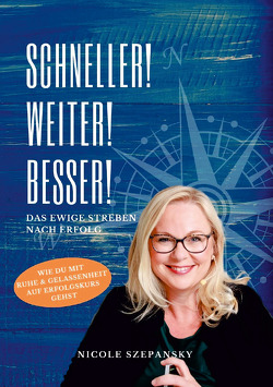 Schneller! Weiter! Besser! von Szepansky,  Nicole