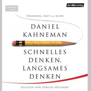 Schnelles Denken, langsames Denken von Holdorf,  Jürgen, Kahneman,  Daniel, Schmidt,  Thorsten